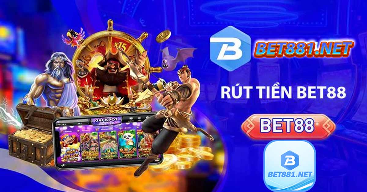 Hướng dẫn rút tiền - Cách rút BET88 về tài khoản nhanh nhất