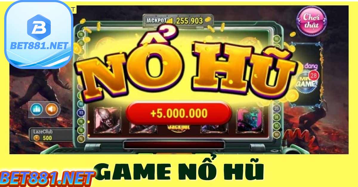 NỔ HŨ BET88 - Tải game nổ hũ đổi thưởng tặng code mới 2023