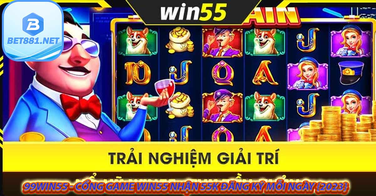 99win55 bảo mật tối ưu thông tin khách hàng