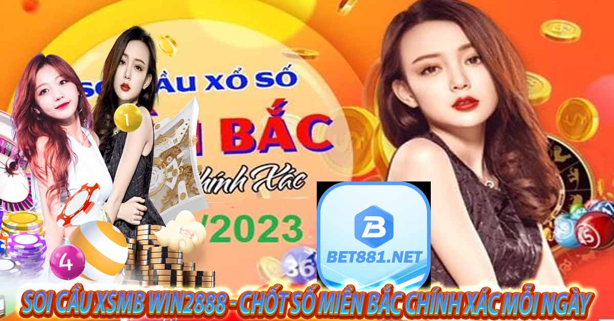 Một số phương pháp tại soi cầu XSMB Win2888 