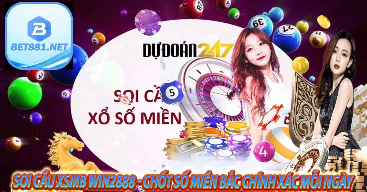 Soi cầu XSMB Win288 Vip