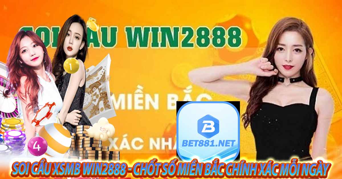 Soi cầu XSMB win2888 tại bet88