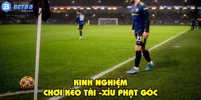 Các hình thức soi kèo phạt góc tại Bet88 hiện nay