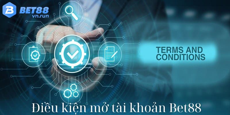 Điều khoản và điều kiện Bet88 khi mở tài khoản thành viên 