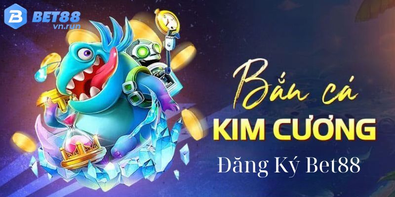 Hướng dẫn đăng ký tài khoản game Bắn cá Bet88 đổi thưởng 