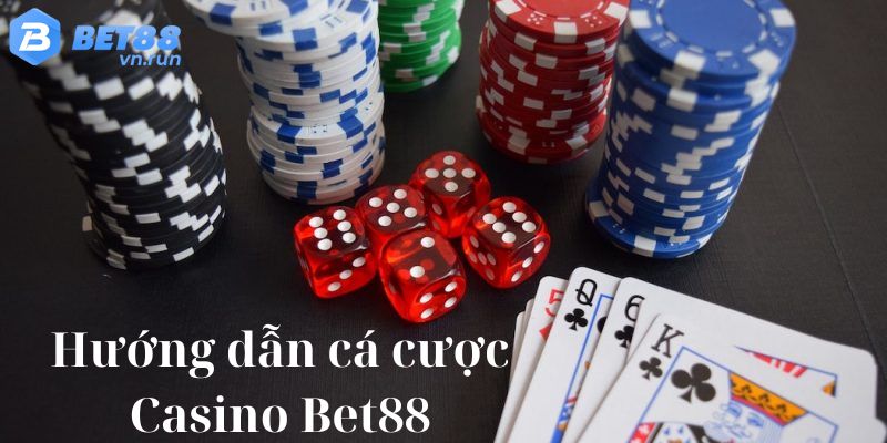 Hướng dẫn tham gia đặt cược tại sảnh game Casino Bet88 